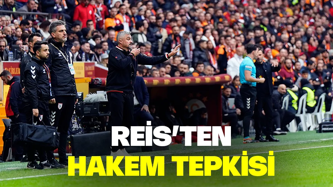 Reis’ten hakem tepkisi