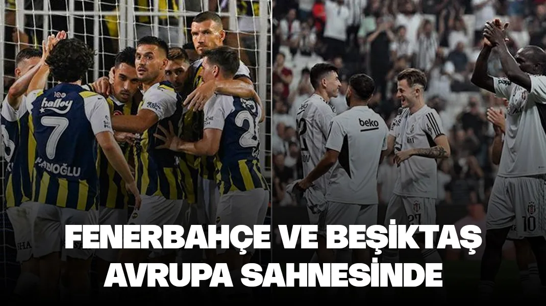 Fenerbahçe ve Beşiktaş, Avrupa sahnesinde