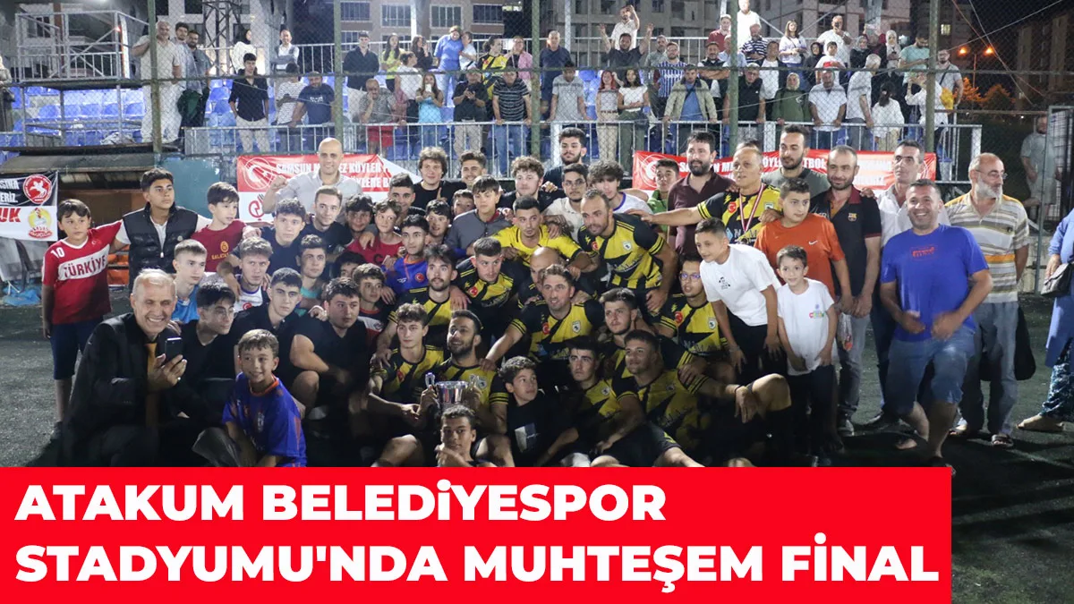 Atakum Belediyespor Stadyumu’nda muhteşem final gecesi
