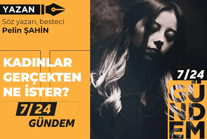 Kadınlar gerçekten ne ister?