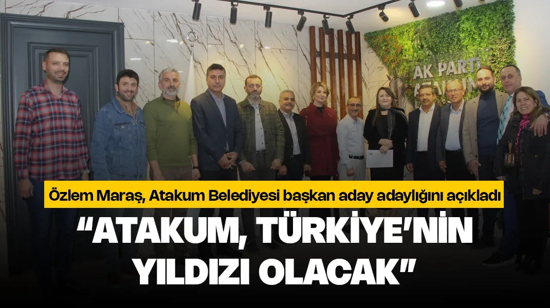 Özlem Maraş: “Atakum Türkiye’nin yıldızı olacak”