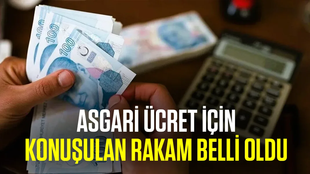 Asgari ücret için konuşulan rakam ortaya çıktı