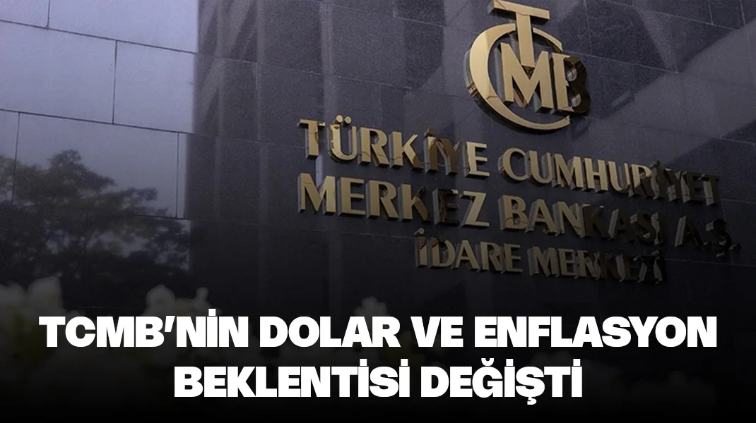 Merkez Bankası’nın yıl sonu dolar ve enflasyon beklentisi değişti