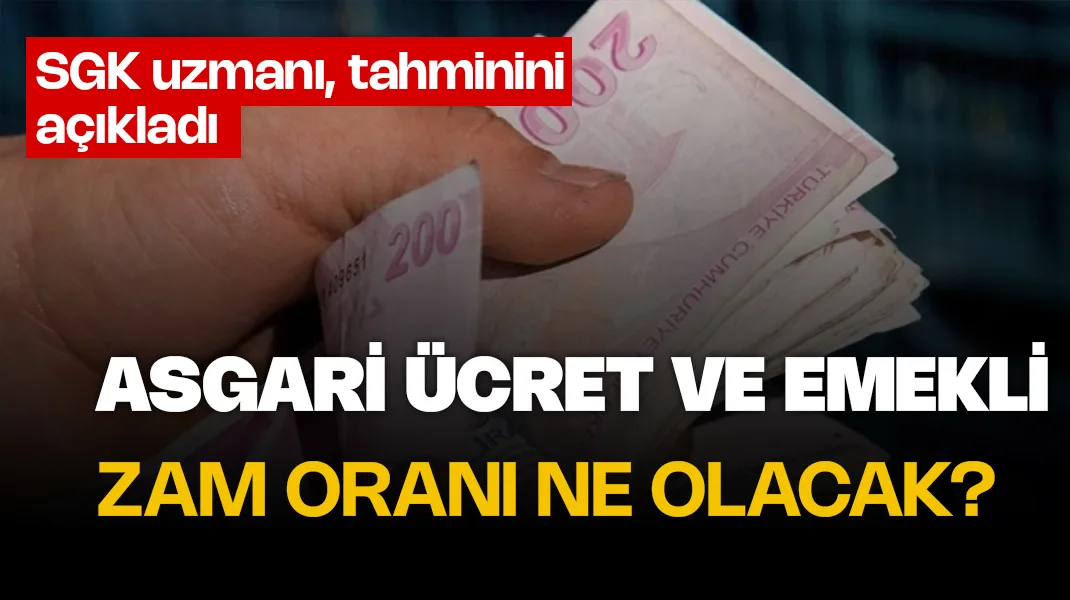 Asgari ücret ve emekli zam oranı ne olacak?