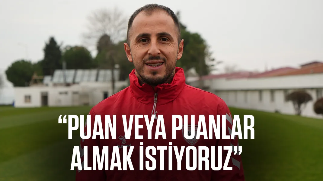 “Puan veya puanlar için gidiyoruz”