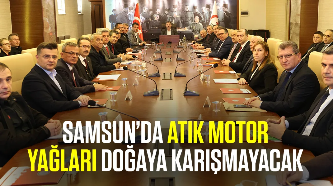 Samsun’da atık motor yağları doğaya karışmayacak