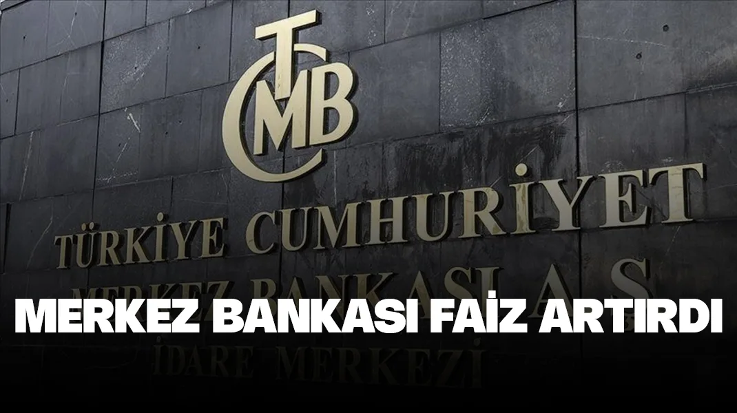 Merkez Bankası faiz artırdı