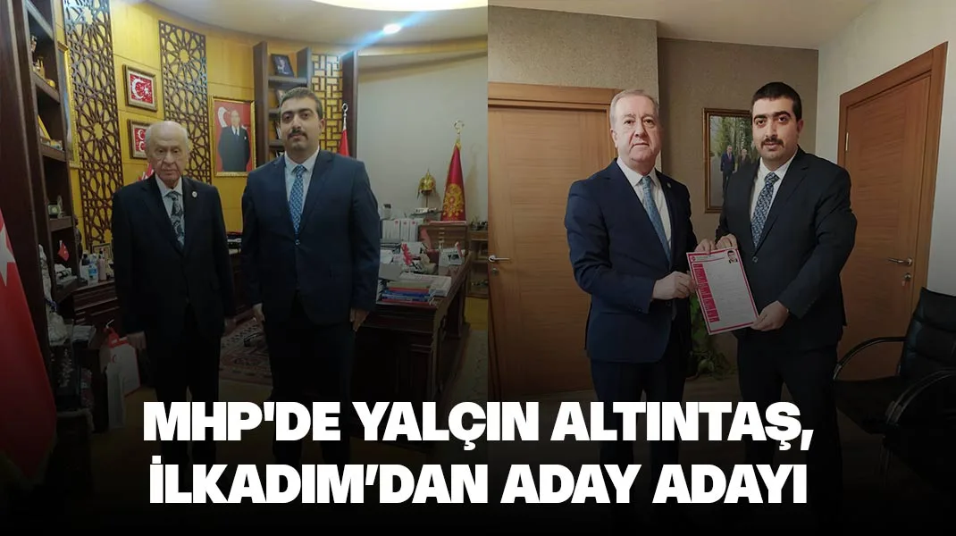 MHP’de Yalçın Altıntaş, İlkadım’dan aday adayı