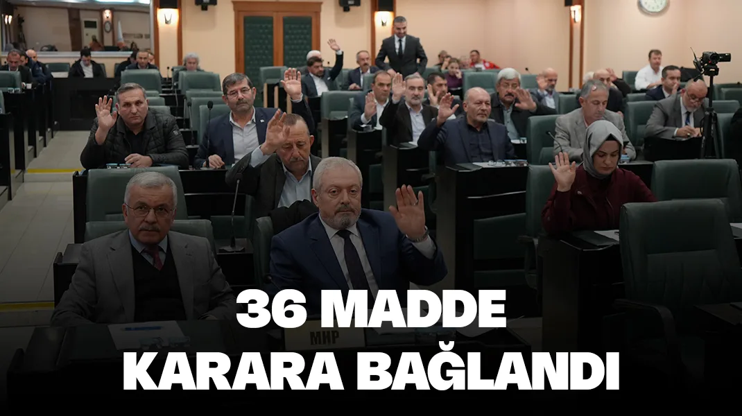 Samsun Büyükşehir Belediye Meclisi’nde 36 madde karara bağlandı