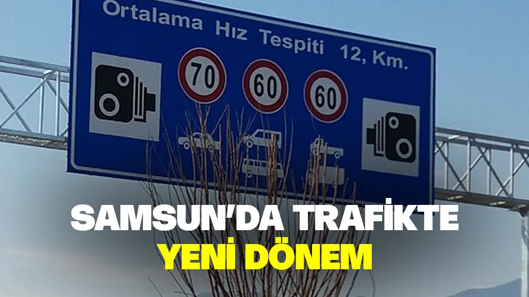 Samsun’da trafikte yeni dönem