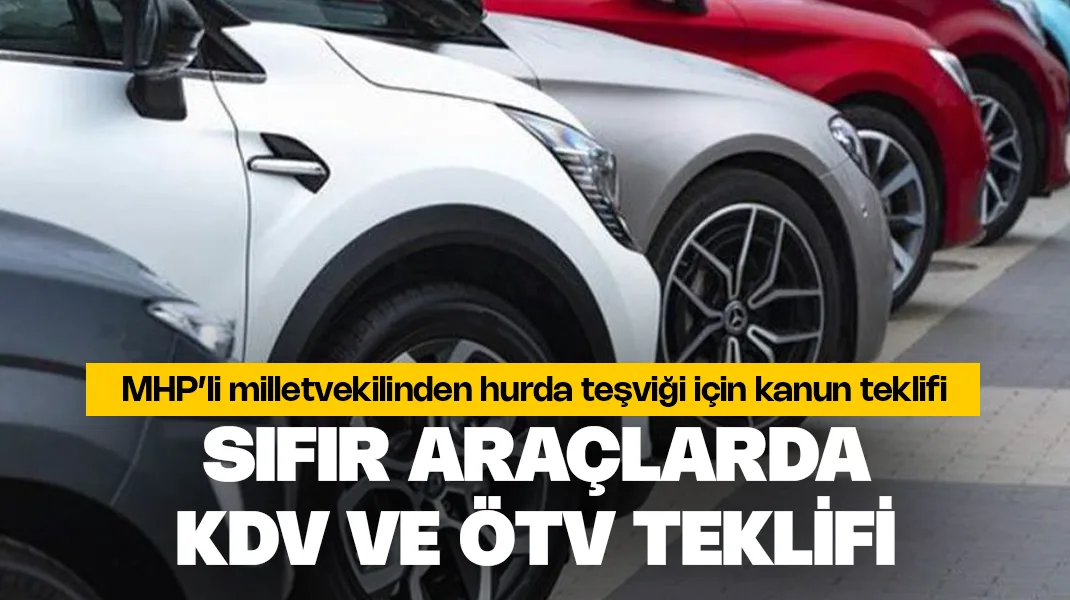 Sıfır araçlarda KDV ve ÖTV teklifi