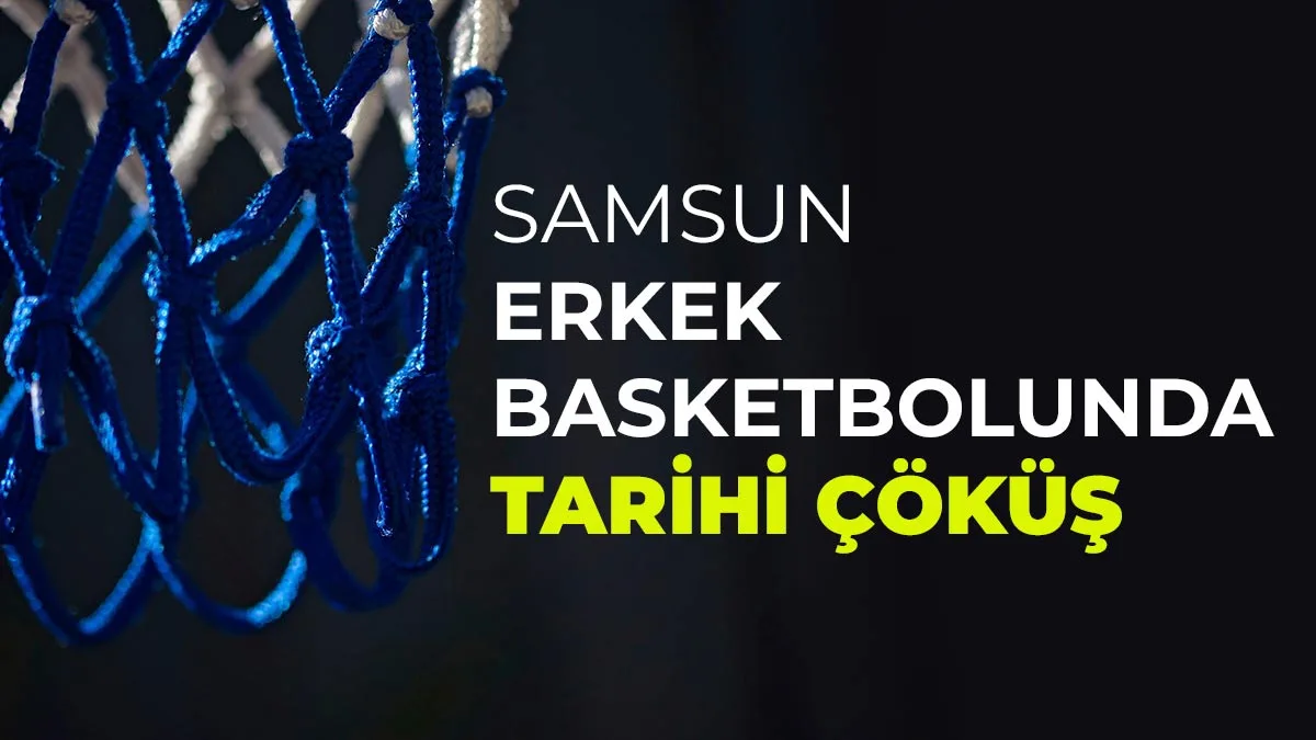 Samsun Erkek Basketbolunda Tarihi Çöküş: Altyapılarda “Anadolu” Hasreti
