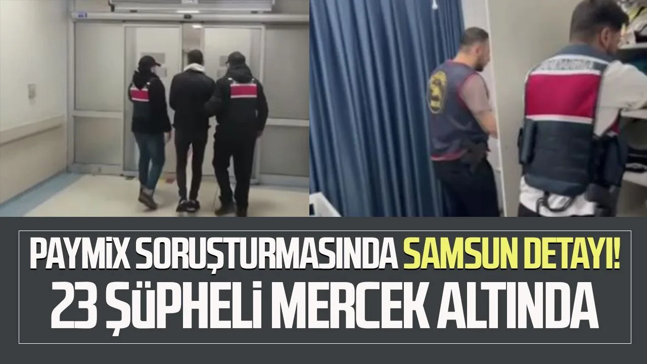 Paymix soruşturmasında 23 şüpheli: Samsun'da da operasyon