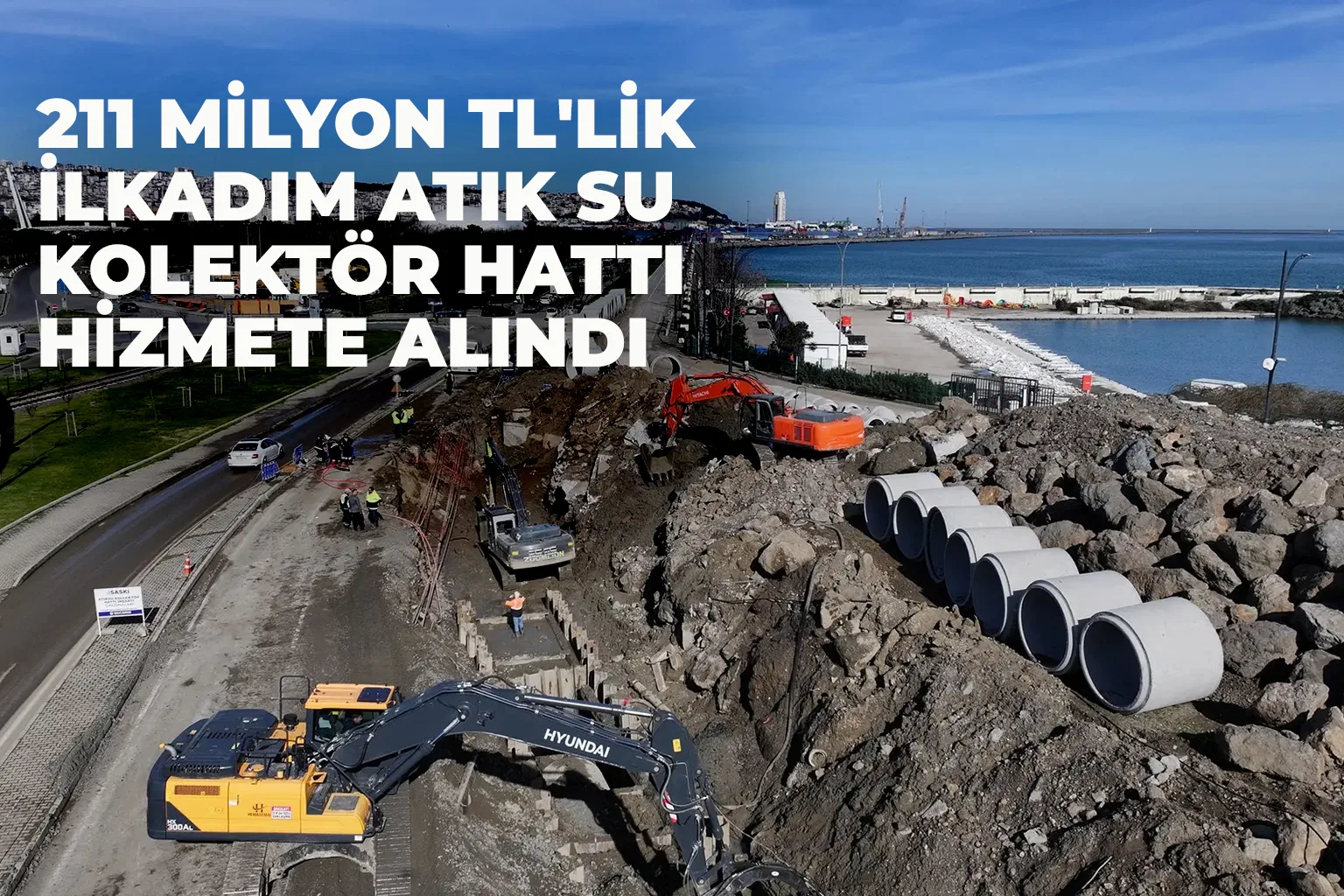 211 milyon TL'lik İlkadım Atık Su Kolektör Hattı Hizmete Alındı
