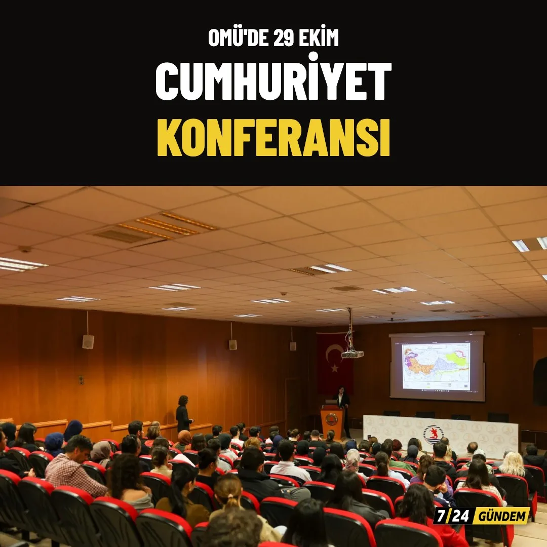 OMÜ'de 29 Ekim'e özel Cumhuriyet konferansı düzenlendi