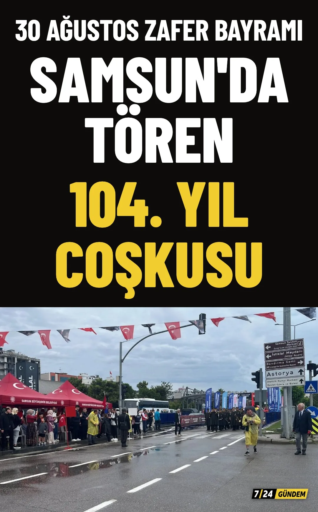 Samsun'da 30 Ağustos Zafer Bayramı 104. Yıl Coşkusuyla Kutlandı